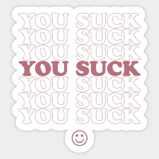 You Suck - Rose Sticker